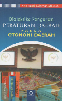 Image of DIALEKTIKA PRNGUJIAN PERATURAN DAERAH PASCA OTOMI DAERAH