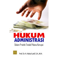 Image of Hukum Administrasi Dalam Praktik Tindak Pidana Korupsi
