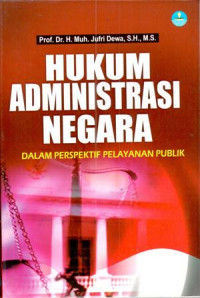 Image of HUKUM ADMINISTRASI NEGARA : DALAM PERSPEKTIF PELAYANAN PUBLIK