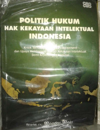 Image of POLITIK HUKUM HAK KEKAYAAN INTELEKTUAL
