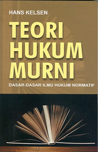 Image of TEORI HUKUM MURNI : DASAR-DASAR ILMU HUKUM NORMATIF